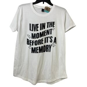 New Hand Printed Womens Large Live In The Moment Before It's A Memory Tee Shirt